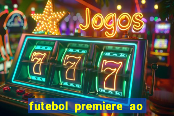 futebol premiere ao vivo gratis